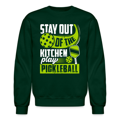 Stay Out Of The Kitchen Play Pickleball Sweatshirt - forest green