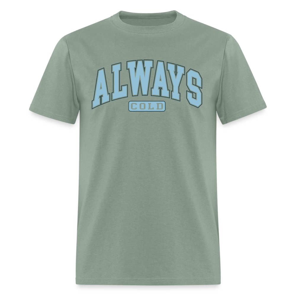 Always Cold T-Shirt - sage