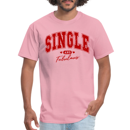 Single and Fabulous T-Shirt - pink