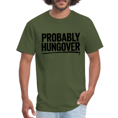 Probably Hungover T-Shirt - military green