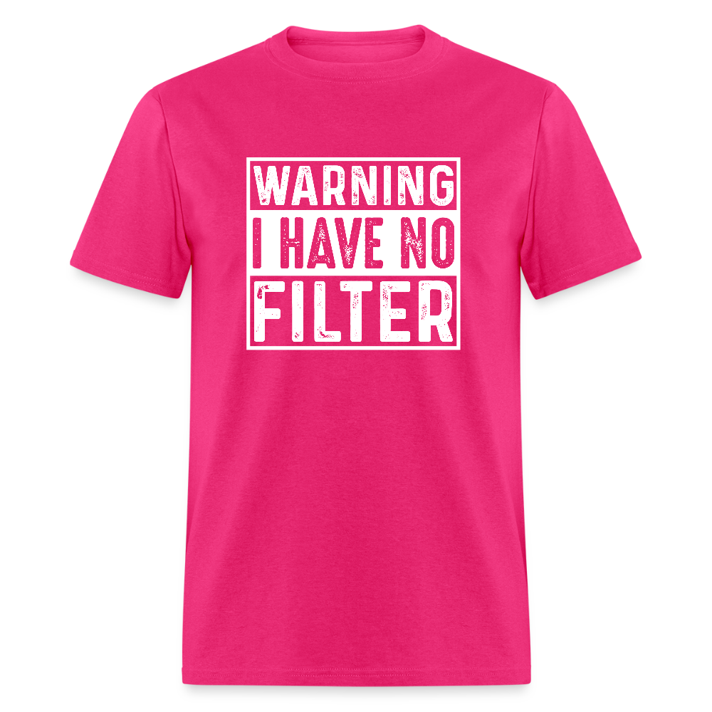 Warning I Have No Filter T-Shirt - fuchsia