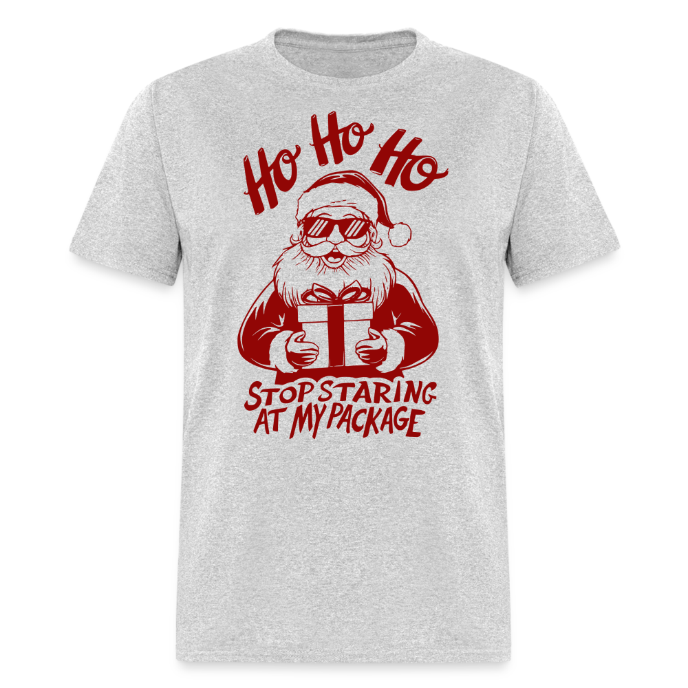 Ho Ho Ho Stop Staring Ay My Package (Funny Christmas Santa) T-Shirt - heather gray