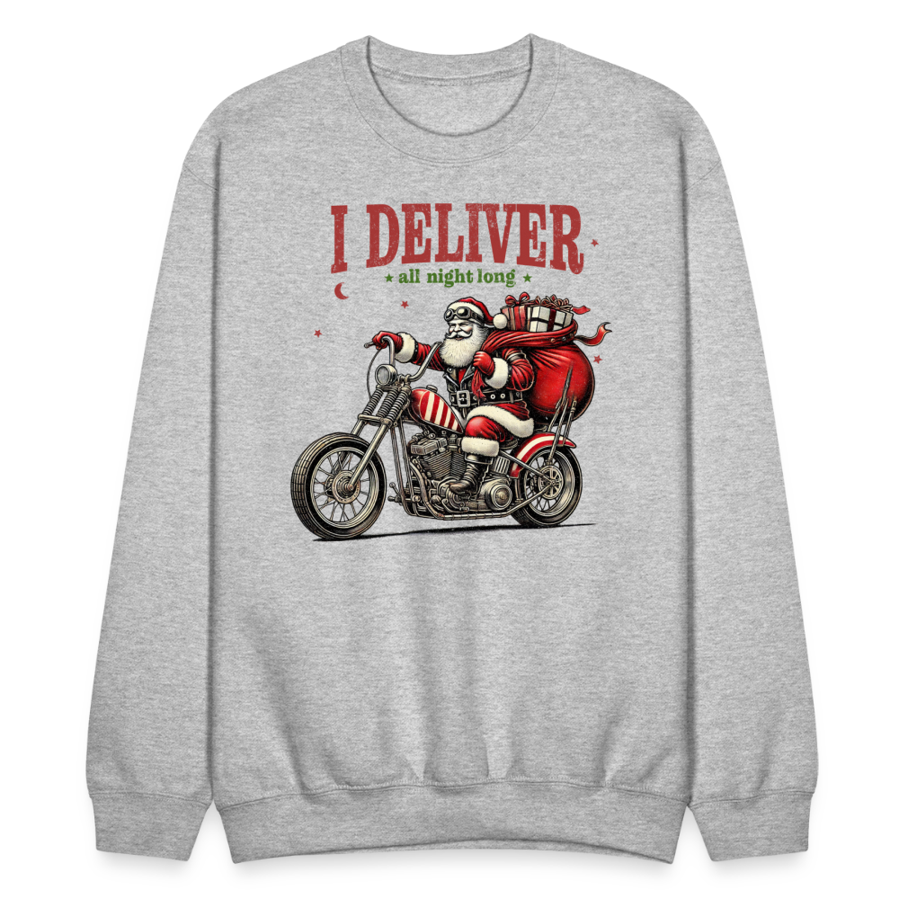 Biker Santa - I Deliver All Night Long (Naughty Christmas) Sweatshirt - heather gray