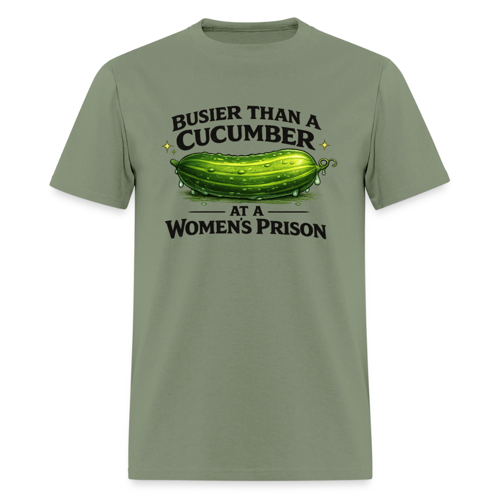 Busier Than a Cucumber Funny Adult Humor T-Shirt Color: Military Green