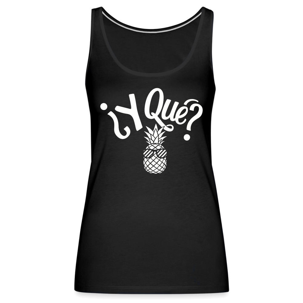 Y Que Piña (Latin Attitude) Women’s Premium Tank Top - black