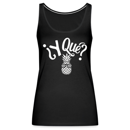 Y Que Piña (Latin Attitude) Women’s Premium Tank Top - black