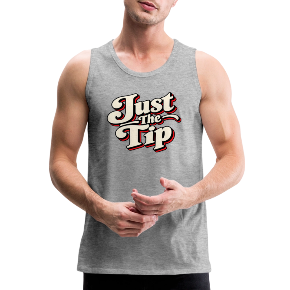 Just the Tip Funny Adult Humor Tank Top Color: Heather Gray
