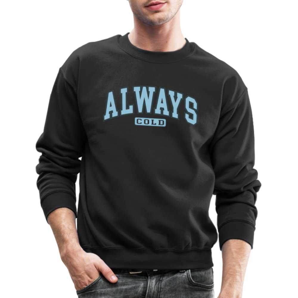 Always Cold Sweatshirt - black