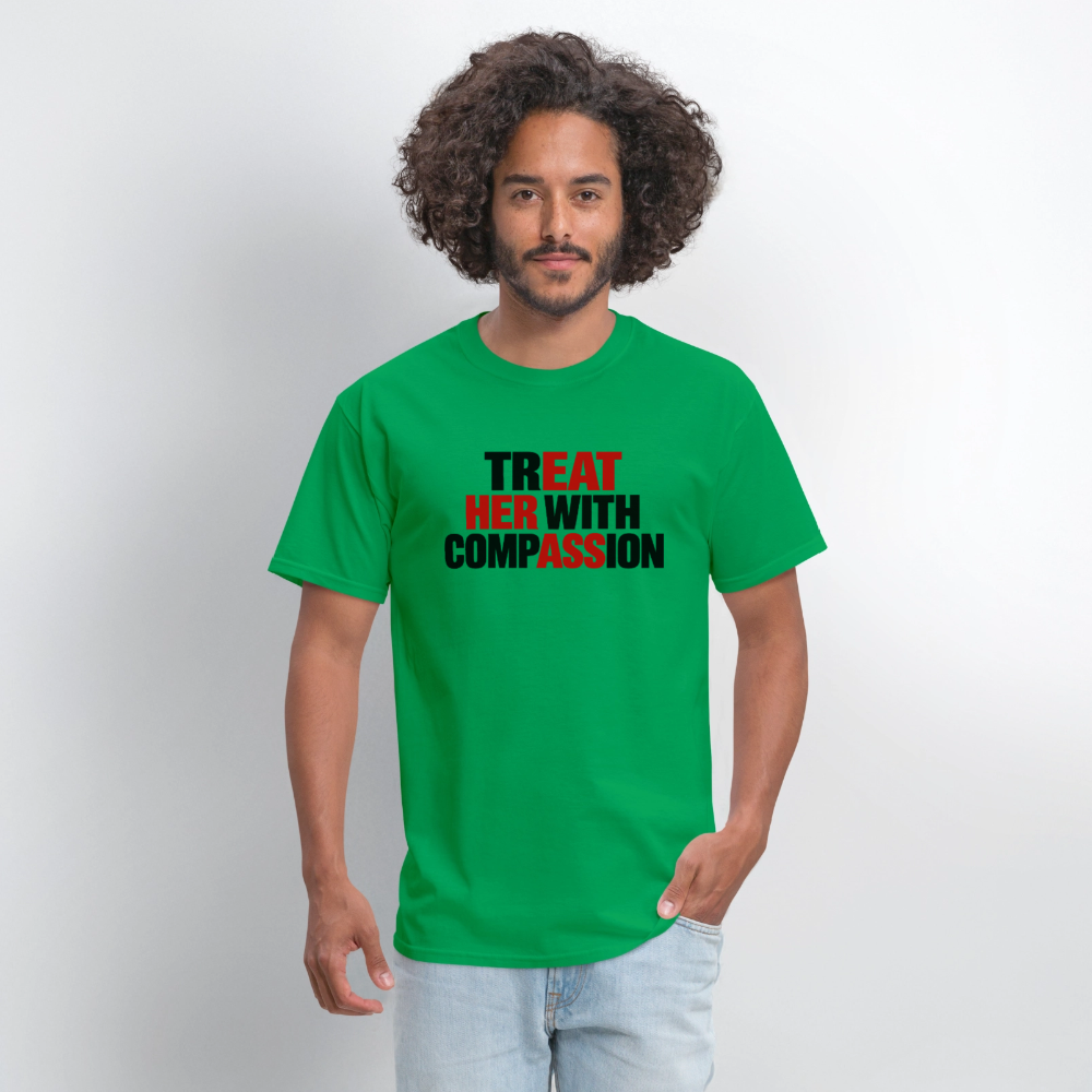 Treat Her With Compassion T-Shirt – Adult Humor Tee - bright green