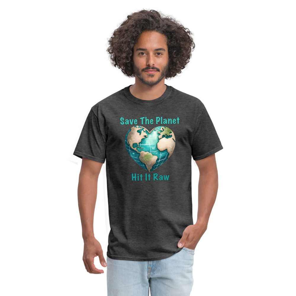 Save The Planet Hit It Raw T-Shirt (Funny Environmental Awareness) - heather black