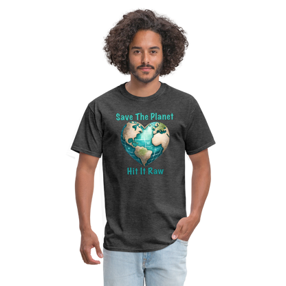 Save The Planet Hit It Raw T-Shirt (Funny Environmental Awareness) - heather black