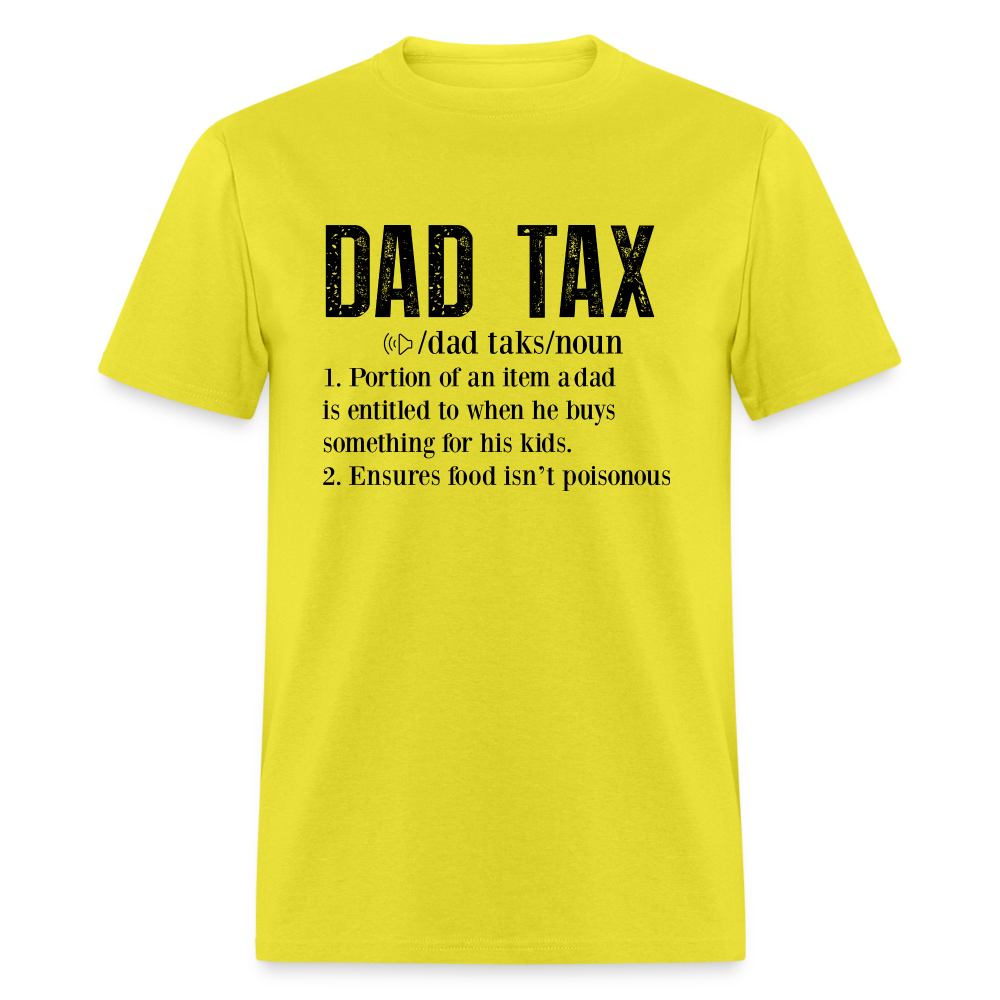 Dad Tax T-Shirt (Definition) - yellow