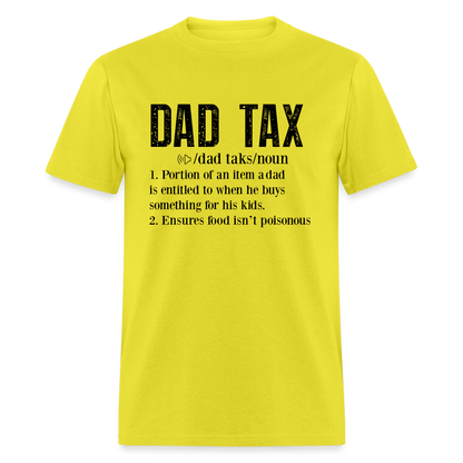 Dad Tax T-Shirt (Definition) - yellow