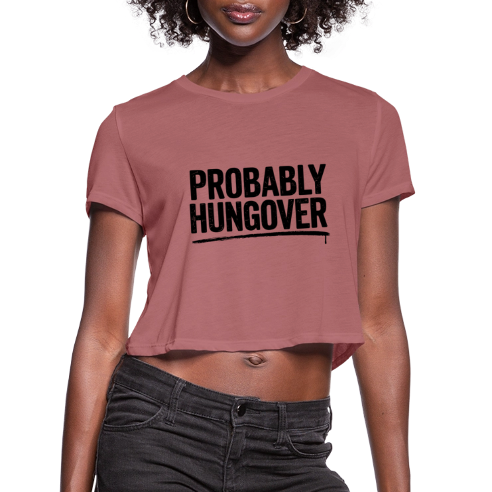 Probably Hungover Women's Cropped Top T-Shirt - mauve