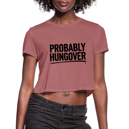 Probably Hungover Women's Cropped Top T-Shirt - mauve