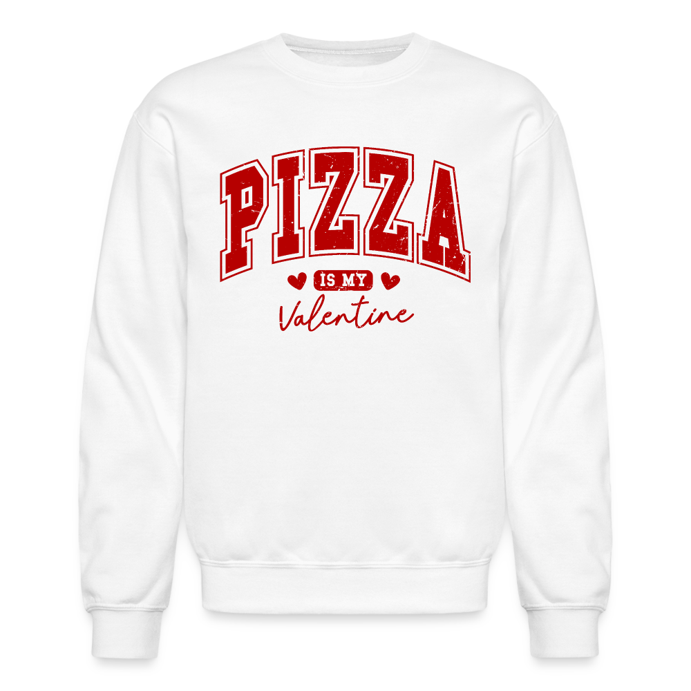 Pizza is my Valentine Sweatshirt - white