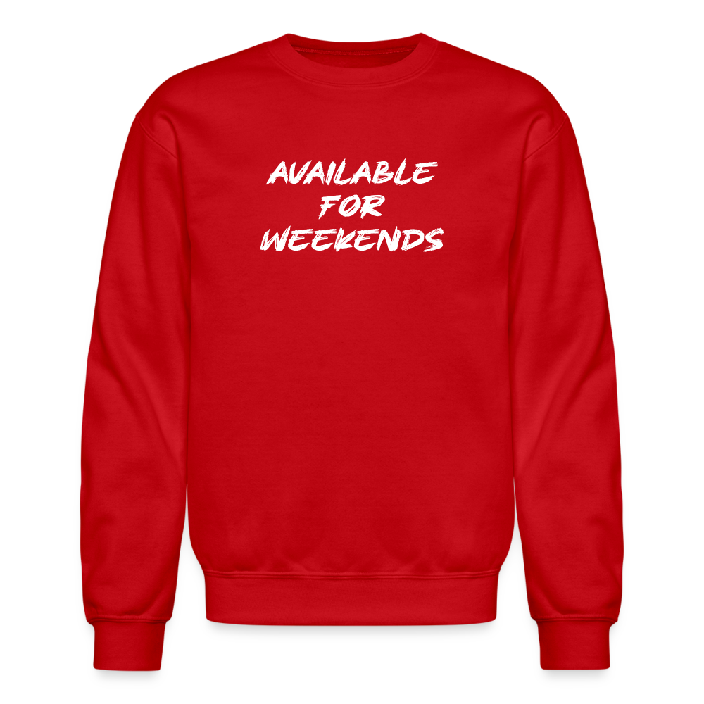 Available For Weekends Sweatshirt - red