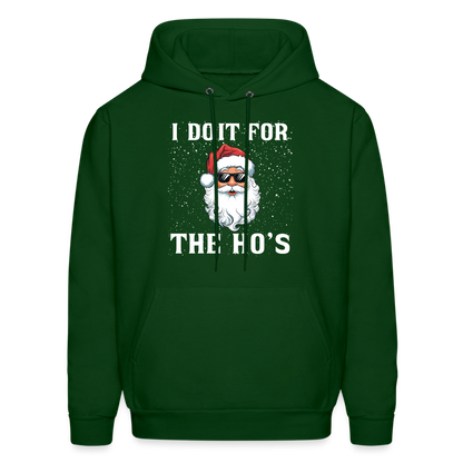 I Do It for the Ho's Hoodie (Santa Christmas) - forest green