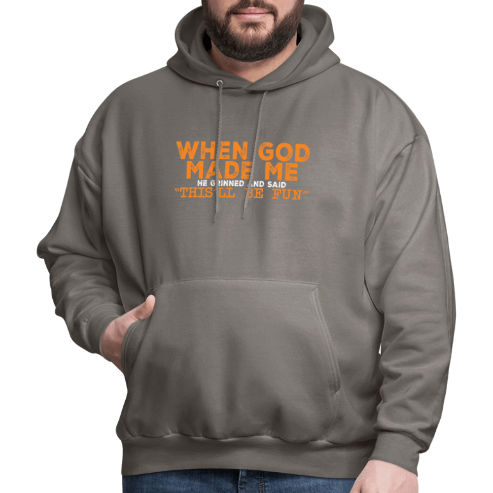 When God Made Me He Grinned and Said "This Will Be Fun" Hoodie - asphalt gray