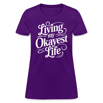 Living My Okayest Life Women's Contoured T-Shirt - purple