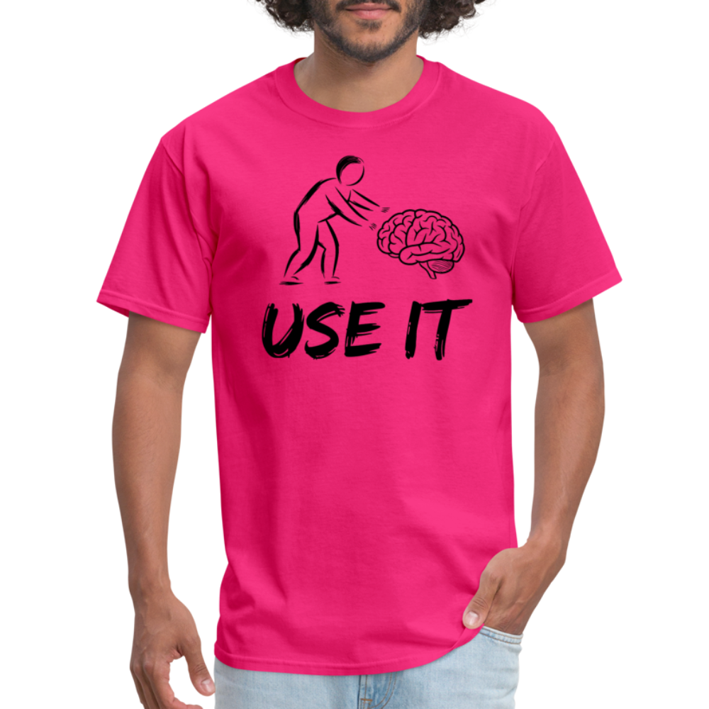 Funny You Have A Brain Use It (Sarcastic Humor) T-Shirt - fuchsia