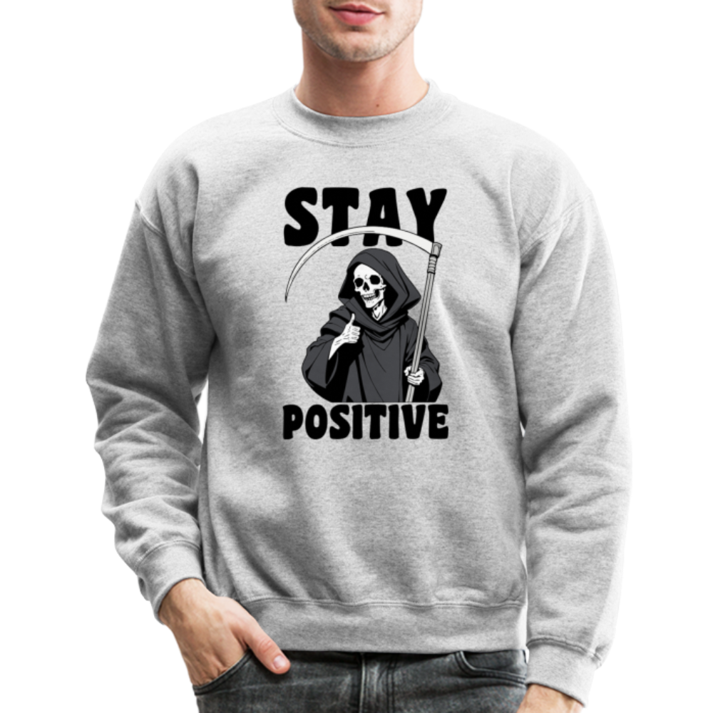 Stay Positive (Grim Reaper) Sweatshirt - heather gray