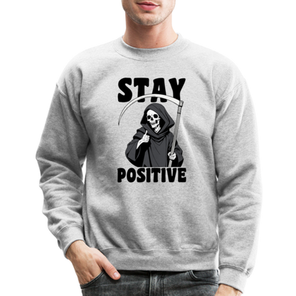 Stay Positive (Grim Reaper) Sweatshirt - heather gray