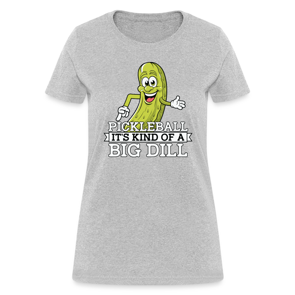 Pickleball It's Kind Of A Big Dill Women's Contoured T-Shirt - heather gray