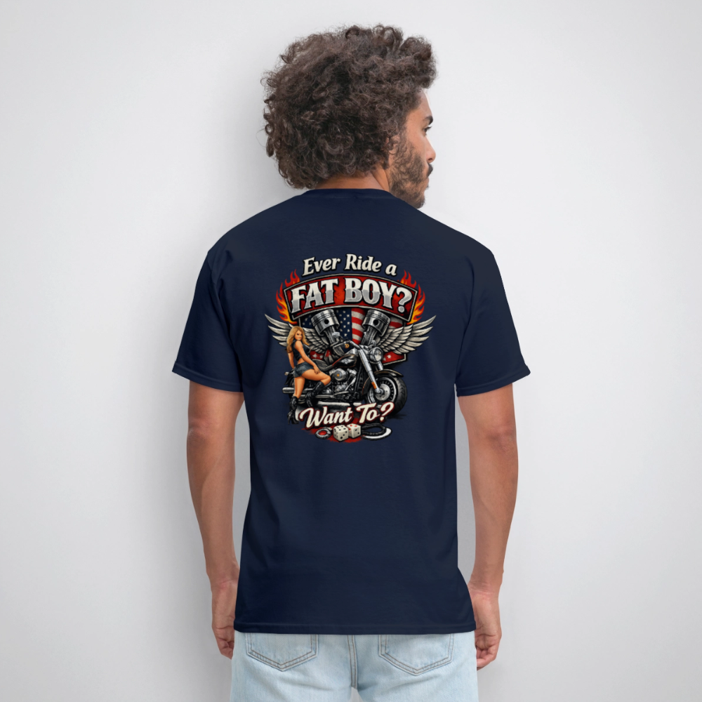 Ever Ride A Fat Boy Want To Funny Biker T-Shirt Color: Black