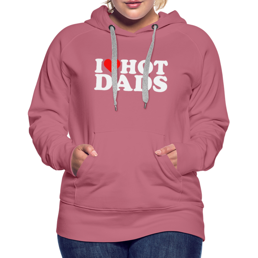 I Heart Hot Dads (Funny I Love Hot Dads) Women’s Premium Hoodie - mauve