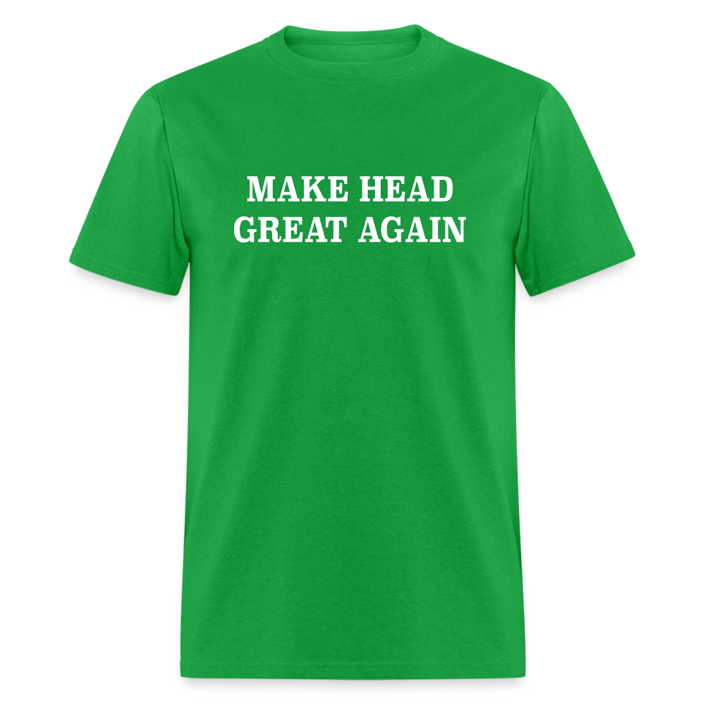 Make Head Great Again (Funny Adult Humor) T-Shirt - bright green