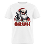 Merry Christmas Bruh T-Shirt