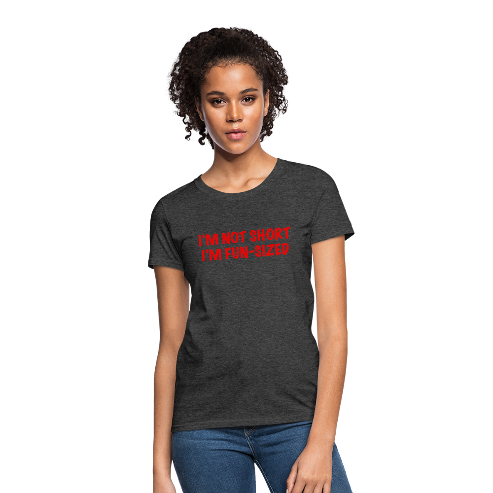 I'm Not Short I'm Fun Sized Women's T-Shirt (Funny Graphic Tee) - heather black