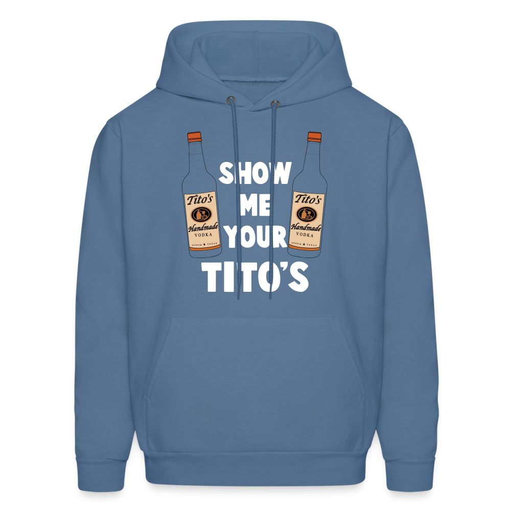 Show Me Your Tito's (Handmade Vodka) Hoodie - denim blue