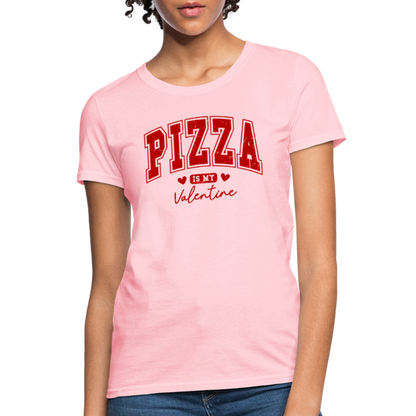 Pizza is my Valentine Women's Contoured T-Shirt - pink