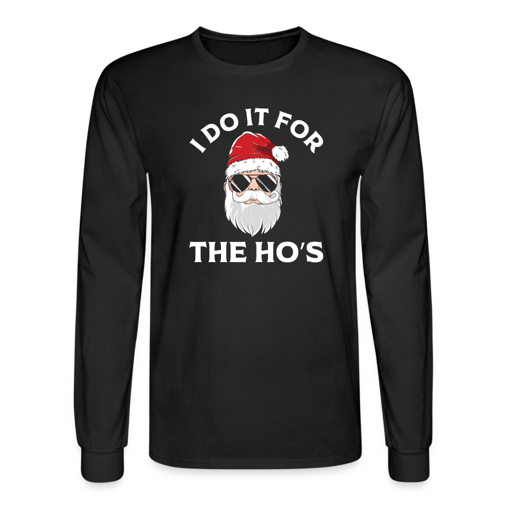 I Do It for the Ho's (Santa) Funny Christmas Long Sleeve T-Shirt - black