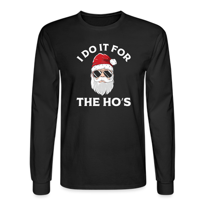 I Do It for the Ho's (Santa) Funny Christmas Long Sleeve T-Shirt - black