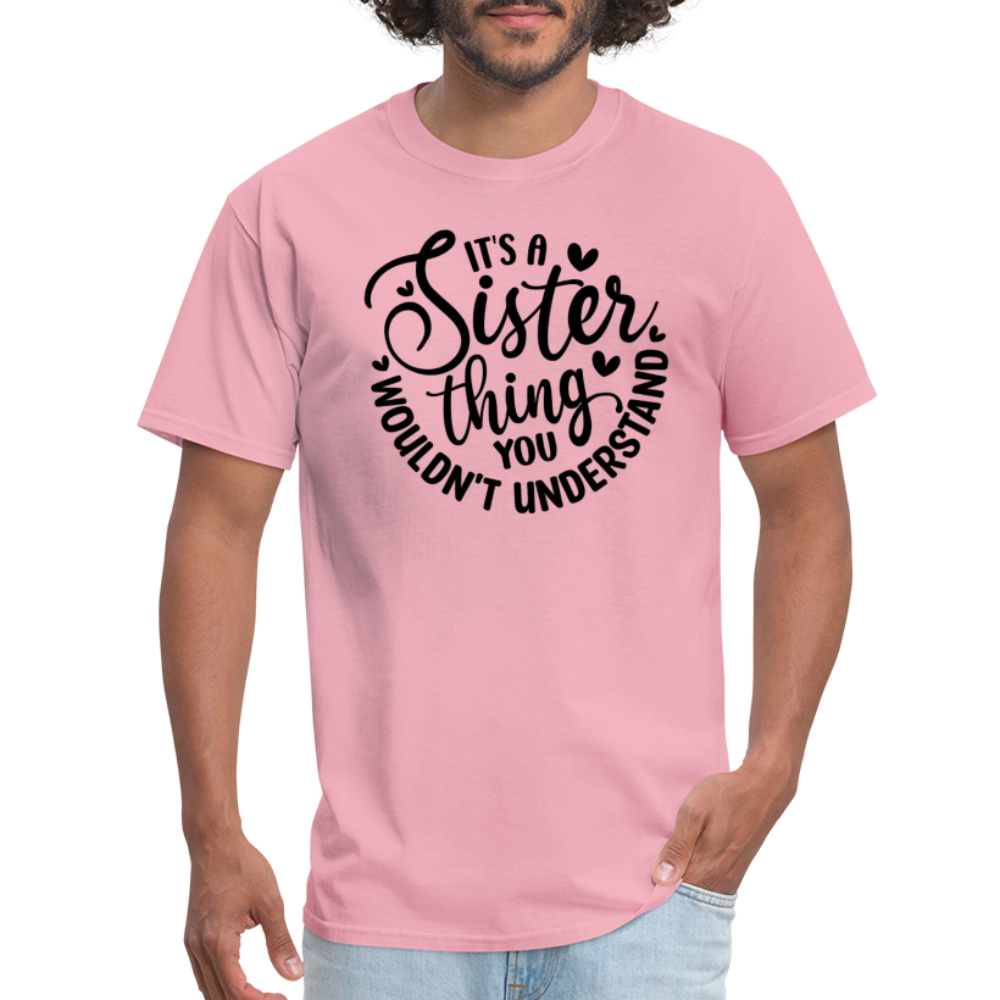 It's A Sister Thing You Wouldn't Understand T-Shirt - pink