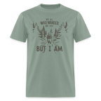 Not All Who Wonder Are Lost, But I Am (Camping Humor) T-Shirt
