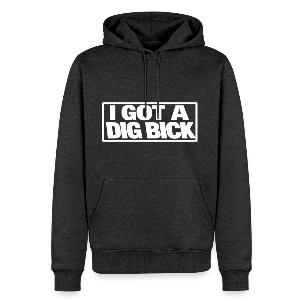 I Got A Dig Bick Funny Adult Humor Premium Hoodie Color: heather anthracite
