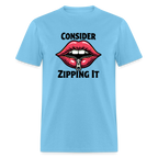 Consider Zipping It T-Shirt