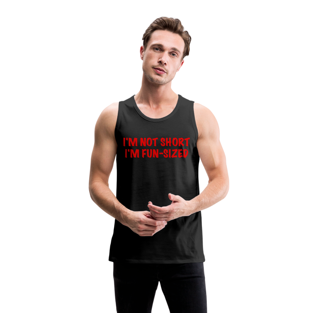 I'm Not Short I'm Fun Sized Men’s Premium Tank Top (Funny Graphic Tee) - black