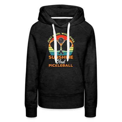 Just A Girl Who Loves Sunshine and Pickleball Premium Hoodie - charcoal grey