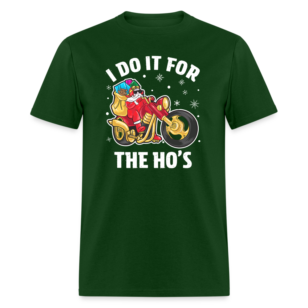 Christmas Biker Santa Riding Motorcycle I Do It For The Ho's T-Shirt - forest green