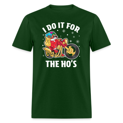 Christmas Biker Santa Riding Motorcycle I Do It For The Ho's T-Shirt - forest green