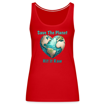 Save The Planet Hit It Raw Women’s Tank Top (Funny Environmental Awareness) - red