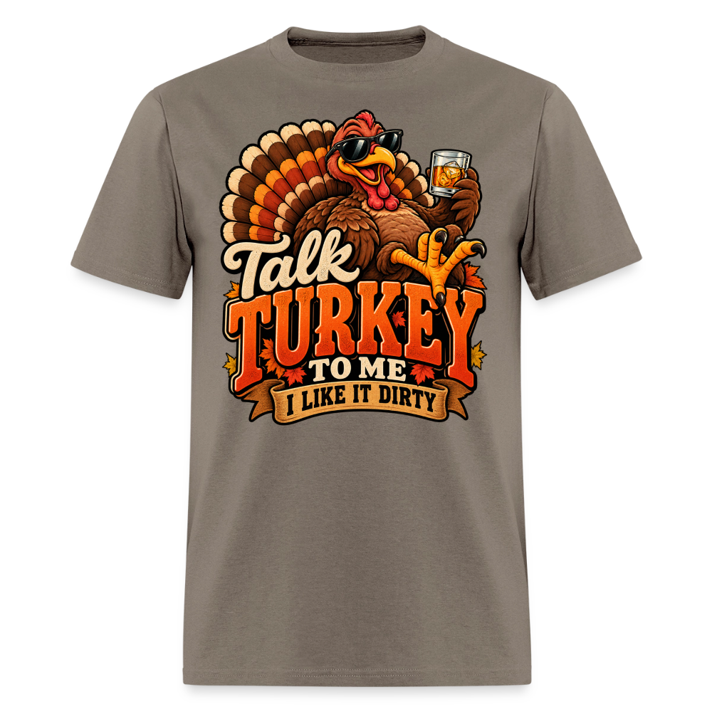 Talk Turkey to Me – I Like It Dirty T-Shirt - safari