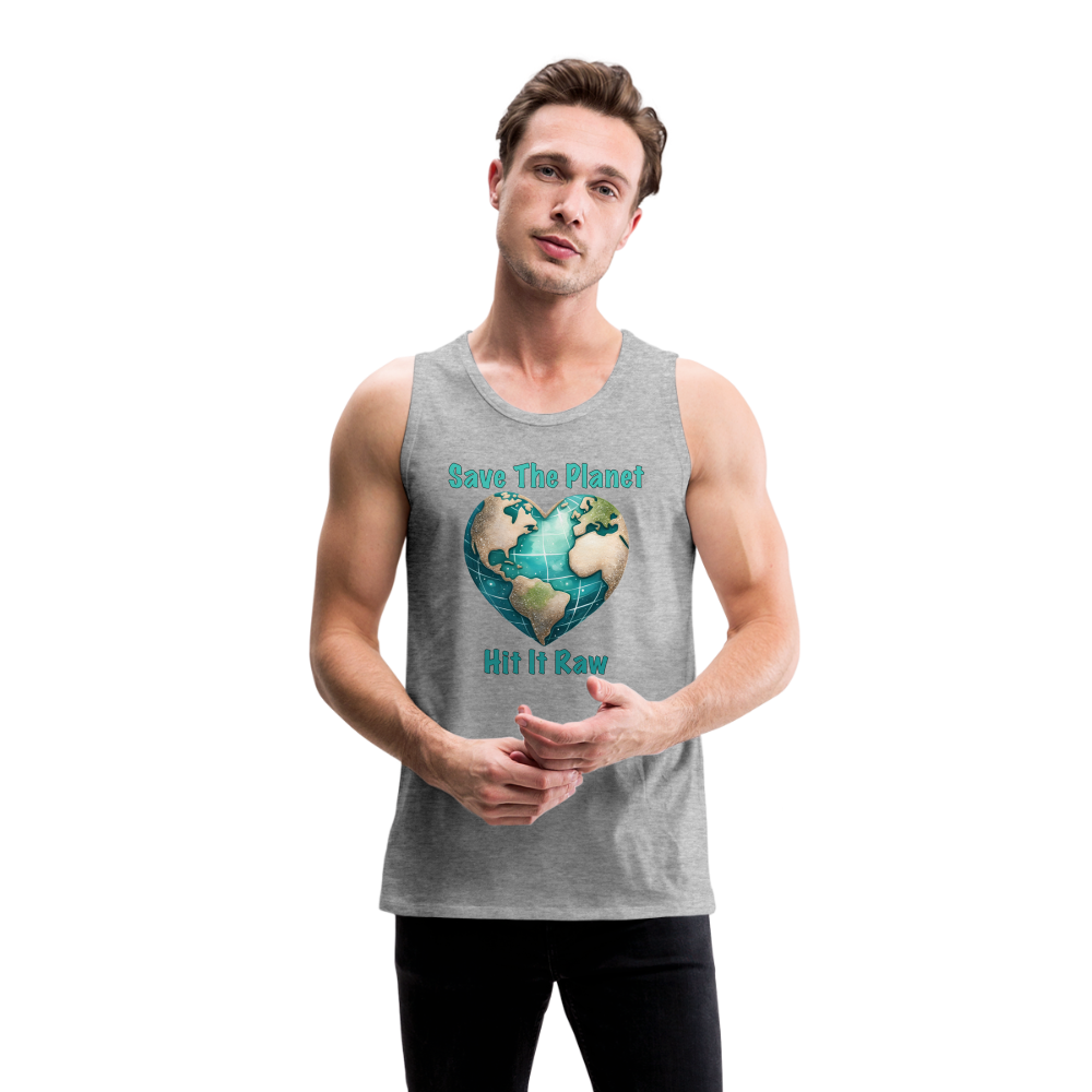 Save The Planet Hit It Raw Men’s Premium Tank Top (Funny Environmental Awareness) - heather gray