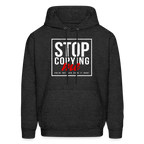 Stop Copying Me You're Not Even Doing It Right Hoodie