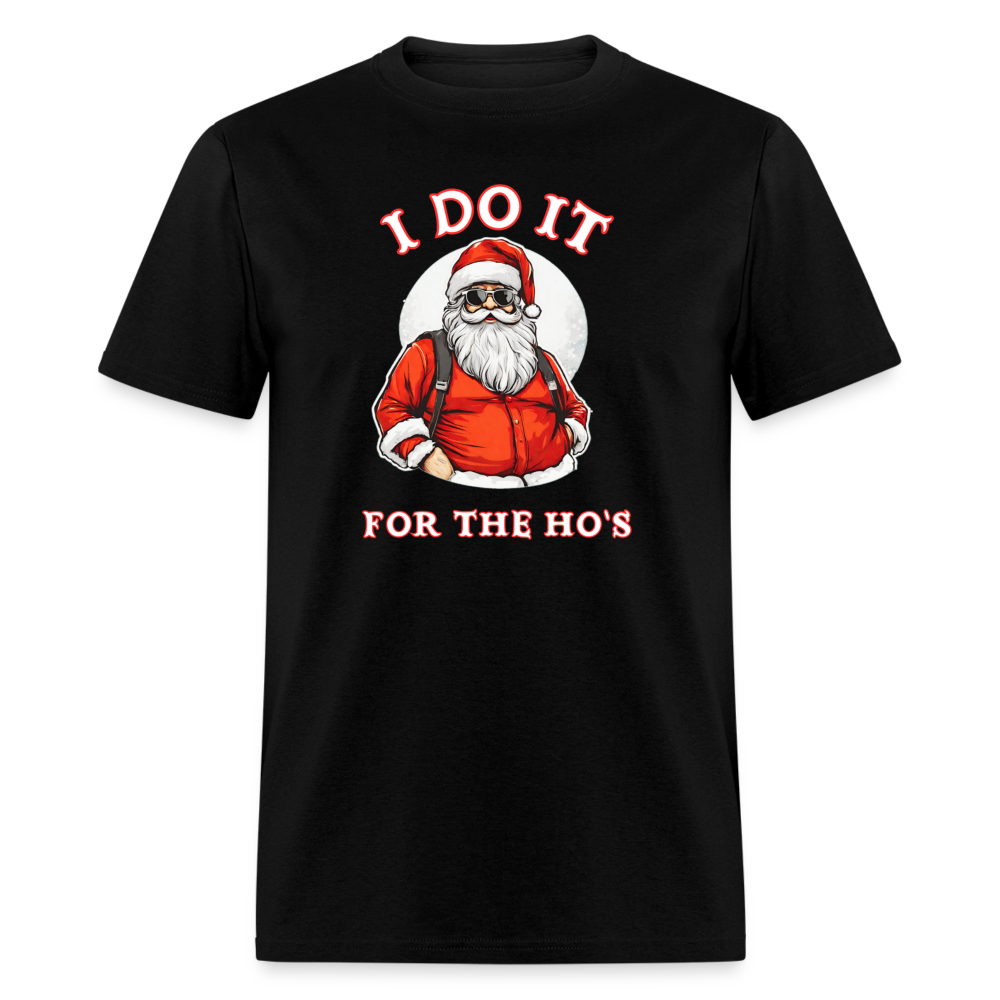 Santa - I Do It for the Ho's T-Shirt - black